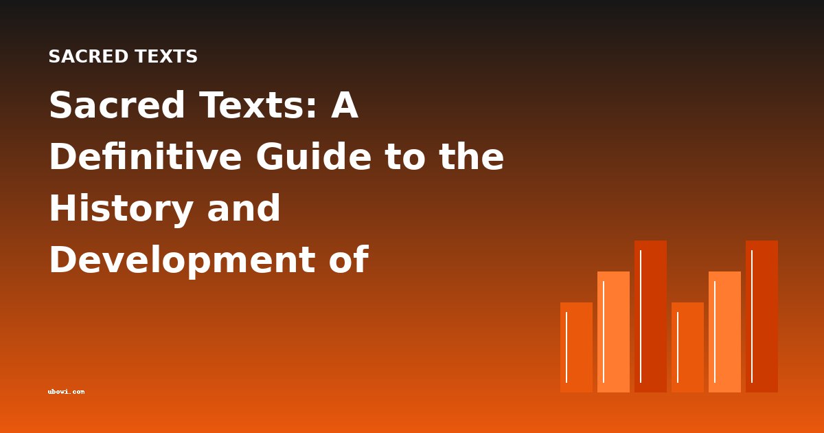 Sacred Texts: A Definitive Guide to the History and Development of Devotional Literature