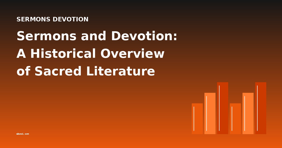 Sermons and Devotion: A Historical Overview of Sacred Literature