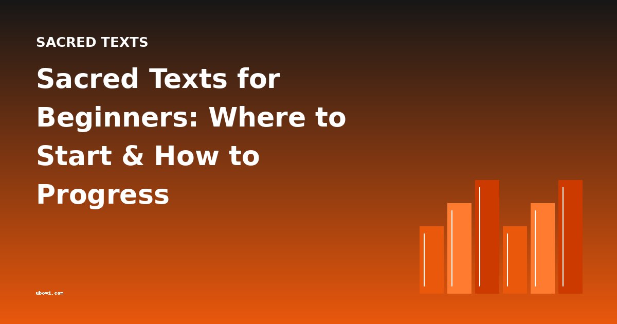 Sacred Texts for Beginners: Where to Start & How to Progress