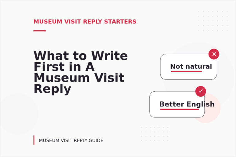 What to Write First in A Museum Visit Reply What to Write First in A Museum Visit Reply