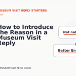 How to Introduce the Reason in a Museum Visit Reply