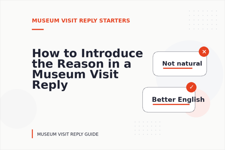 How to Introduce the Reason in a Museum Visit Reply How to Introduce the Reason in a Museum Visit Reply