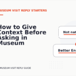 How to Give Context Before Asking in Museum Visit Reply English
