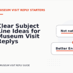 Clear Subject Line Ideas for Museum Visit Replys
