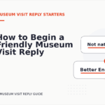 How to Begin a Friendly Museum Visit Reply