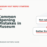 Common Opening Mistakes in Museum Visit Replys
