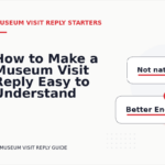 How to Make a Museum Visit Reply Easy to Understand
