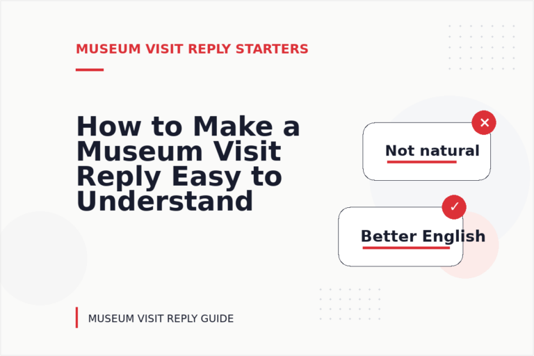 How to Make a Museum Visit Reply Easy to Understand How to Make a Museum Visit Reply Easy to Understand