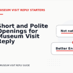 Short and Polite Openings for Museum Visit Reply English