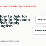 How to Ask for Help in Museum Visit Reply English