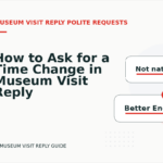 How to Ask for a Time Change in Museum Visit Reply English