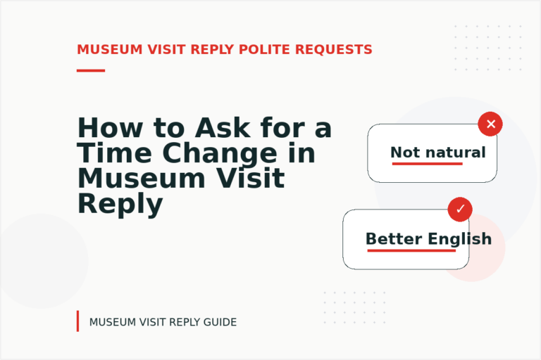 How to Ask for a Time Change in Museum Visit Reply English How to Ask for a Time Change in Museum Visit Reply English