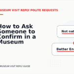 How to Ask Someone to Confirm in a Museum Visit Reply