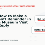How to Make a Soft Reminder in a Museum Visit Reply